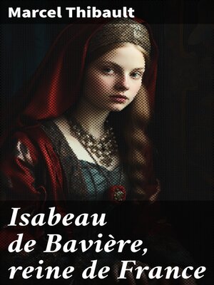 cover image of Isabeau de Bavière, reine de France